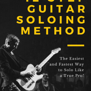 The 12 Step Guitar Soloing Method